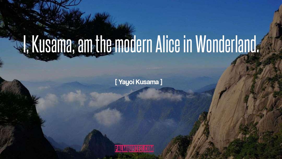 Alice In Wonderland quotes by Yayoi Kusama