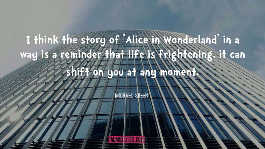 Alice In Wonderland Reference quotes by Michael Sheen