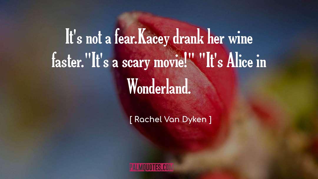 Alice In Wonderland Reference quotes by Rachel Van Dyken