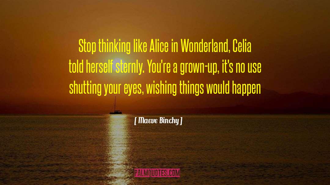 Alice In Wonderland Reference quotes by Maeve Binchy