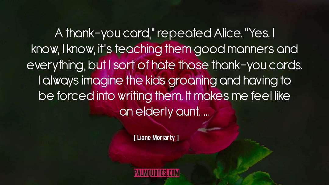 Alice Notley quotes by Liane Moriarty