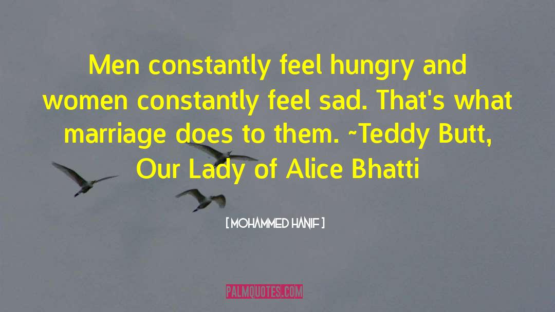 Alice To Bella quotes by Mohammed Hanif