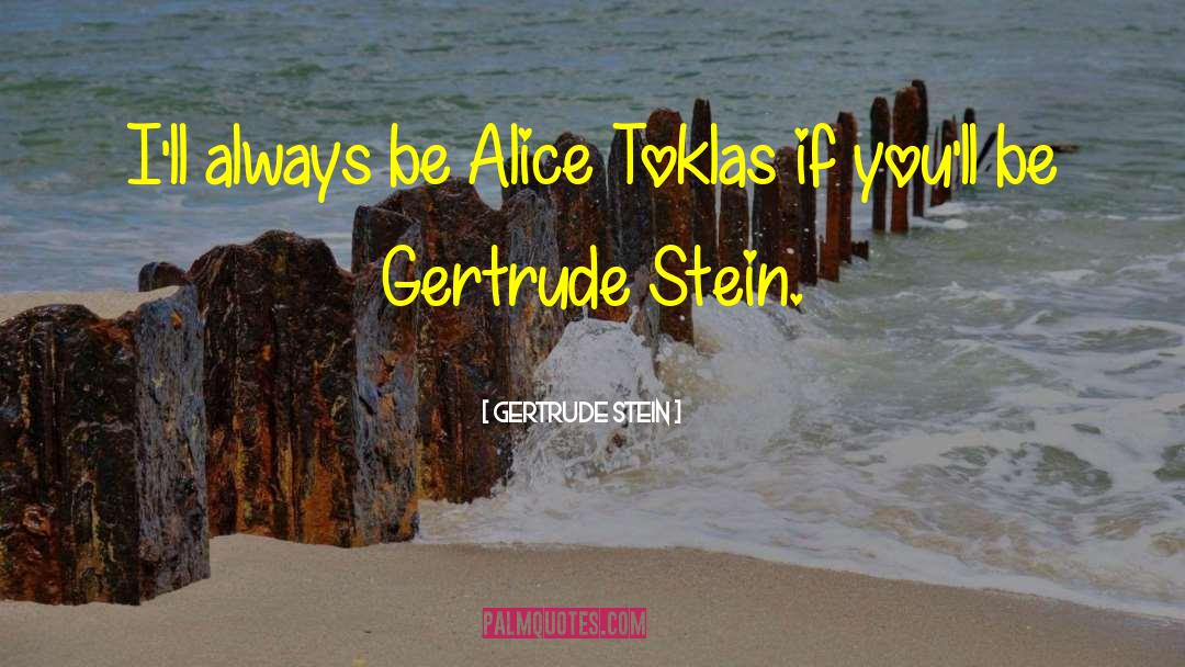 Alice Toklas quotes by Gertrude Stein