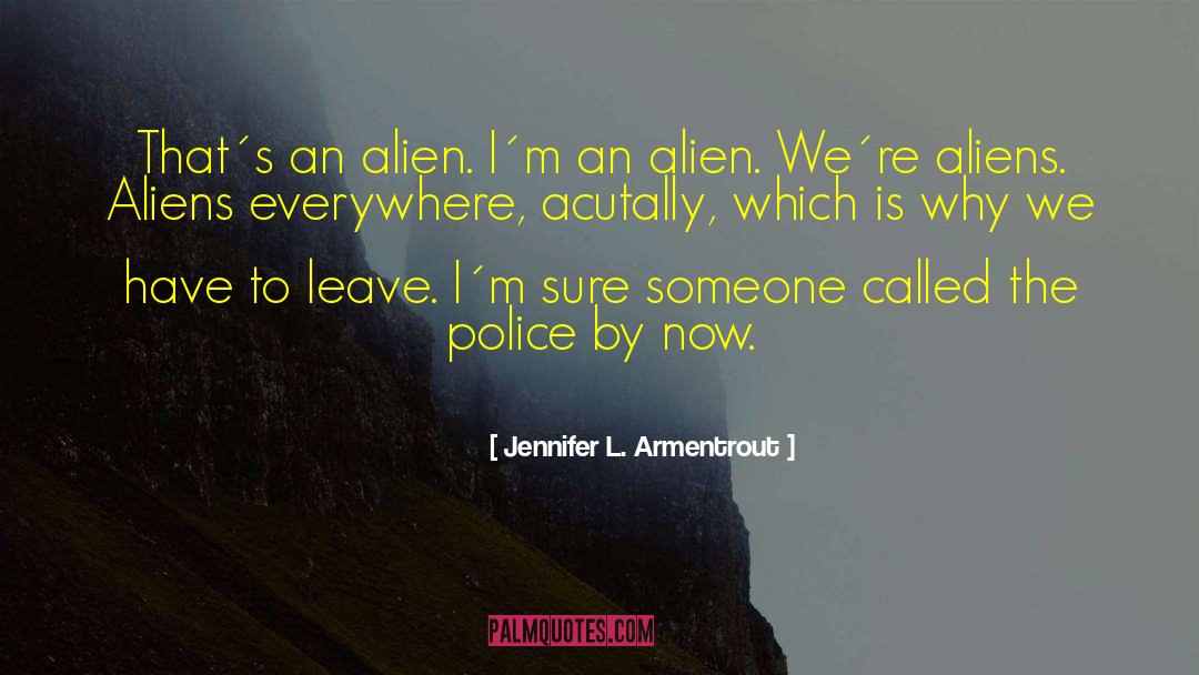 Alien Abduction quotes by Jennifer L. Armentrout