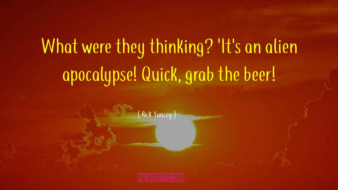 Alien Apocalypse quotes by Rick Yancey