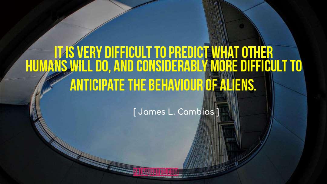 Alien Behaviour quotes by James L. Cambias