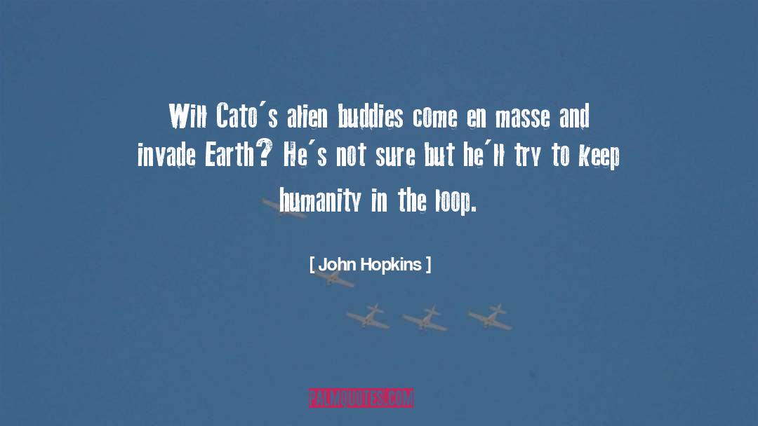 Alien Encounter quotes by John Hopkins