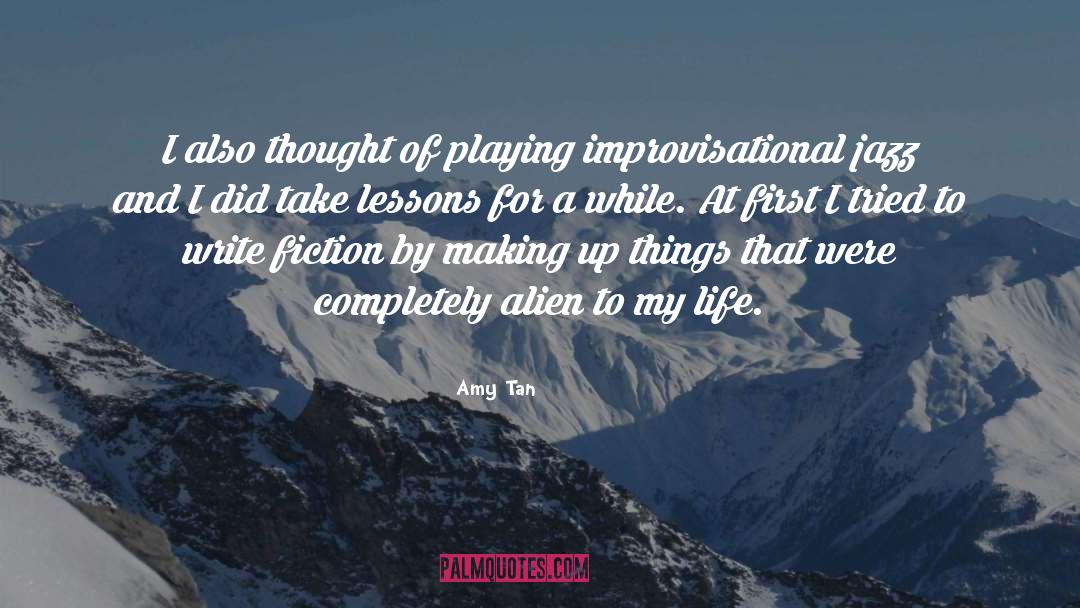 Alien Life Forms quotes by Amy Tan