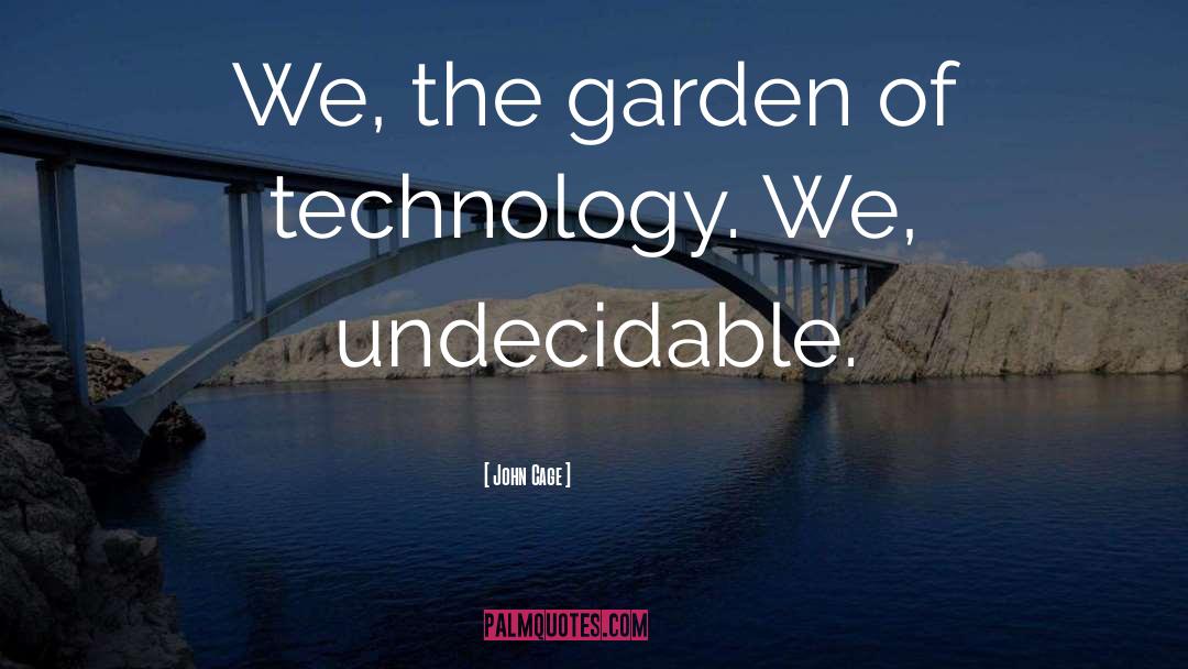 Alien Technology quotes by John Cage