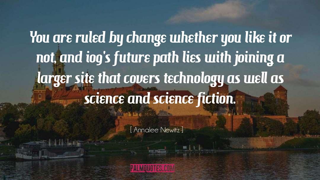 Alien Technology quotes by Annalee Newitz