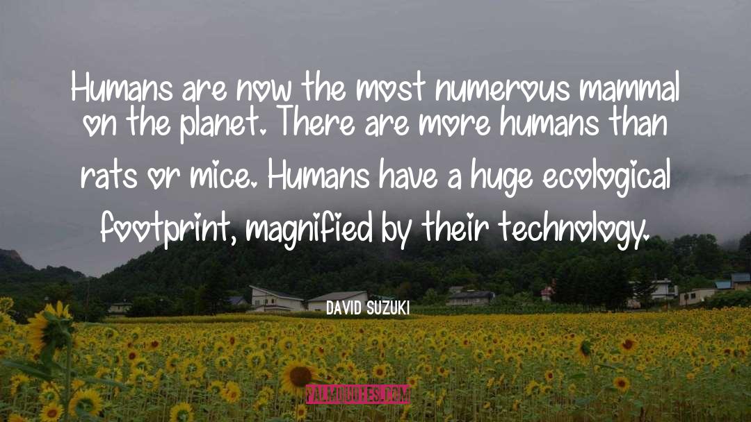 Alien Technology quotes by David Suzuki