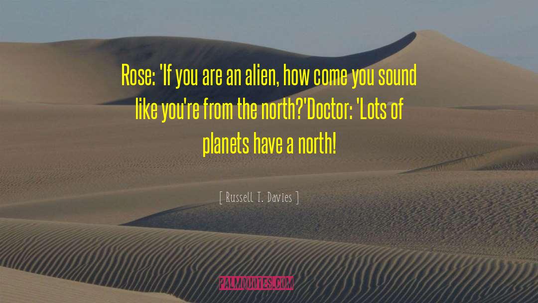 Alien World quotes by Russell T. Davies