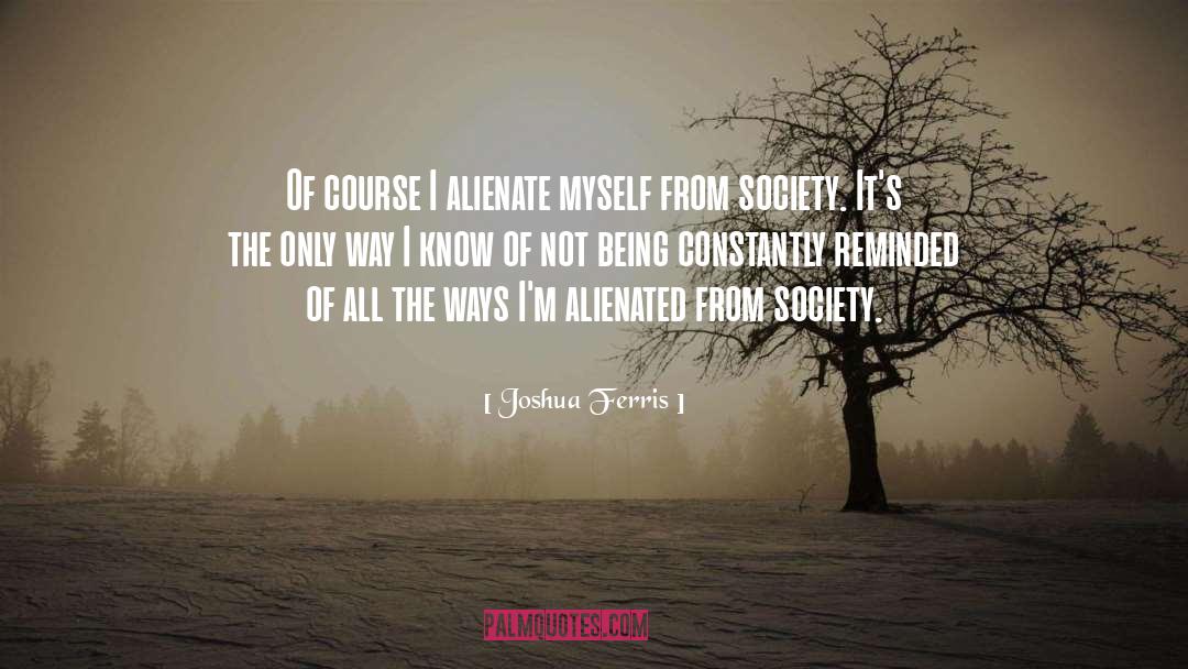 Alienate quotes by Joshua Ferris
