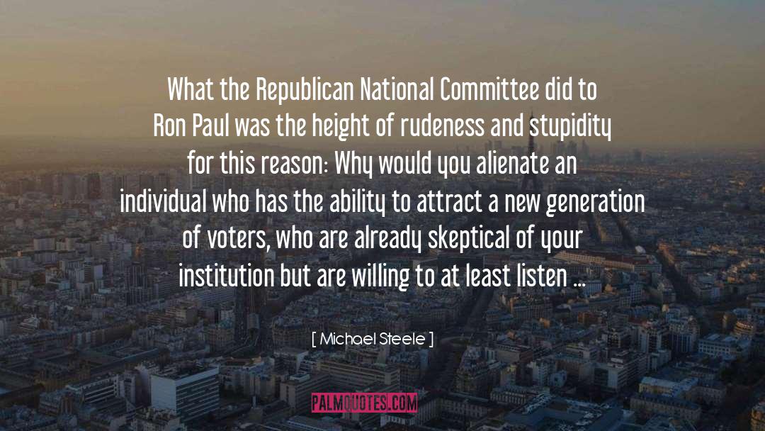 Alienate quotes by Michael Steele