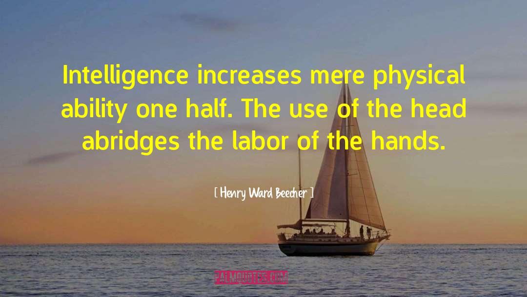 Alienated Labor quotes by Henry Ward Beecher