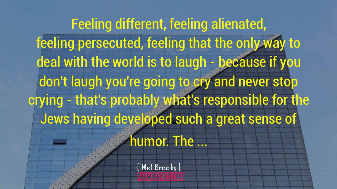 Alienated quotes by Mel Brooks