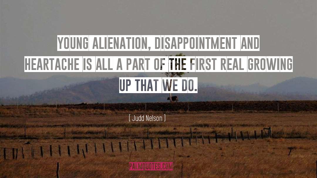 Alienation quotes by Judd Nelson