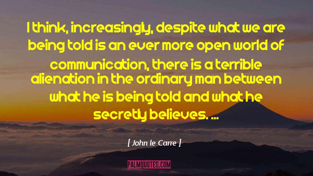 Alienation quotes by John Le Carre