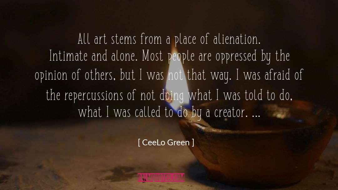 Alienation quotes by CeeLo Green