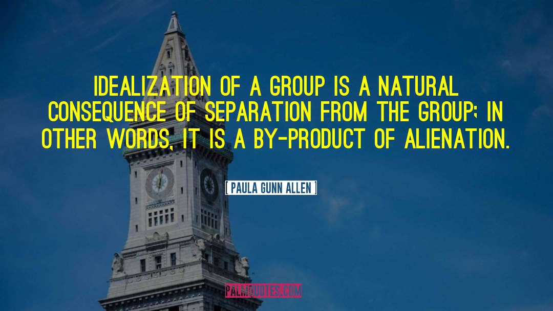 Alienation quotes by Paula Gunn Allen
