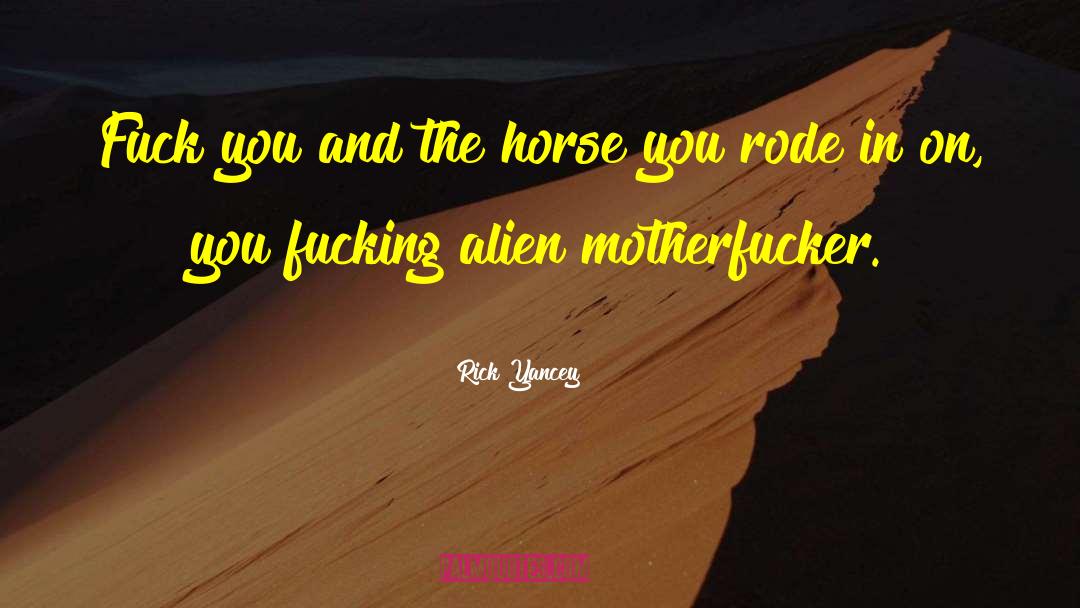 Aliens Abduct quotes by Rick Yancey