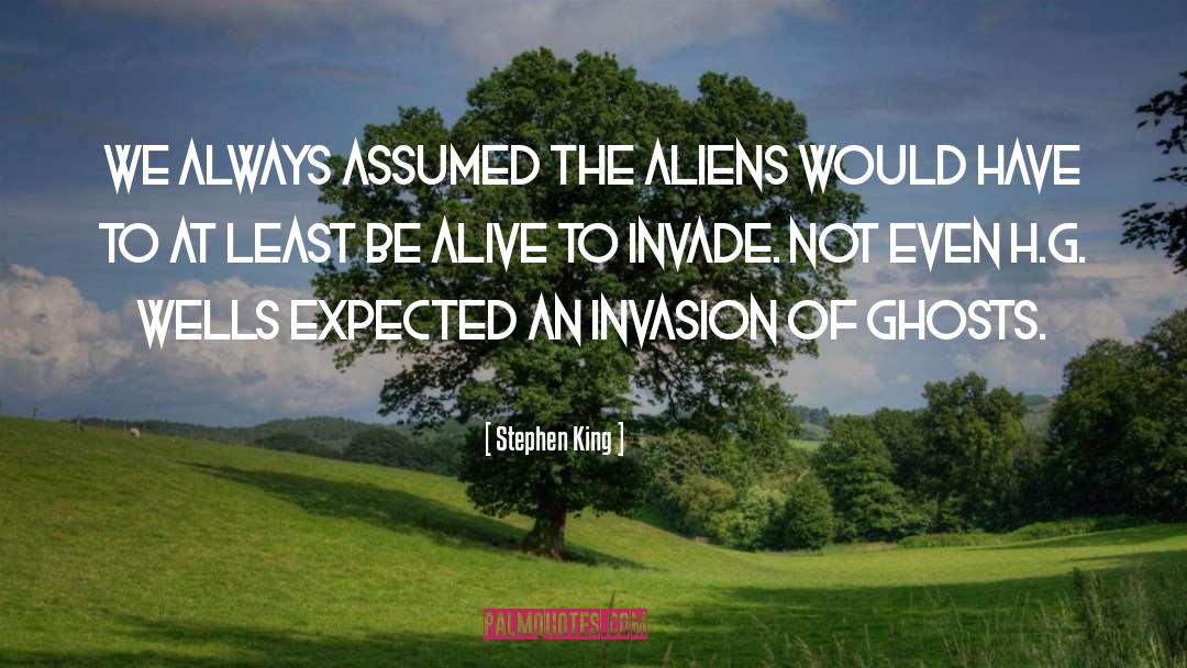 Aliens quotes by Stephen King