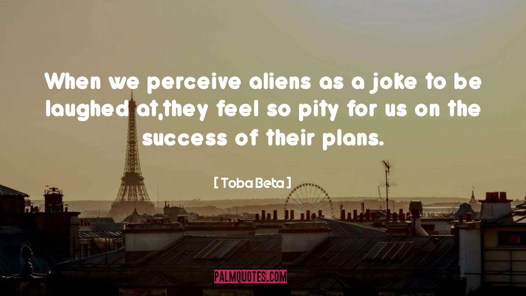 Aliens quotes by Toba Beta