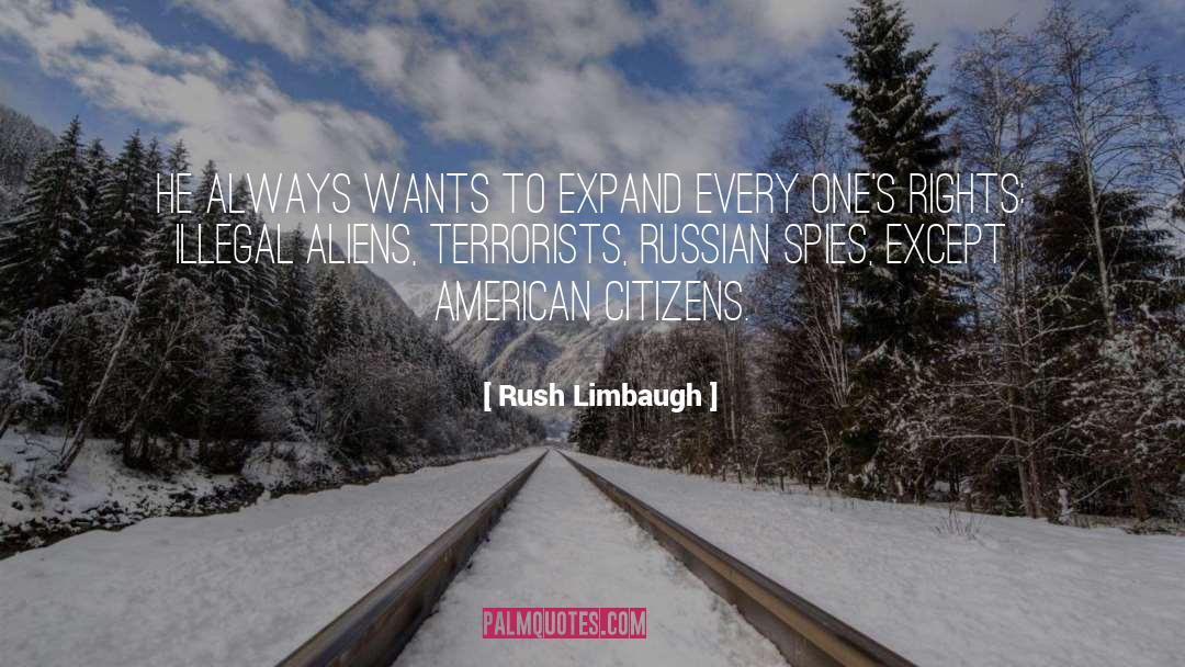Aliens quotes by Rush Limbaugh
