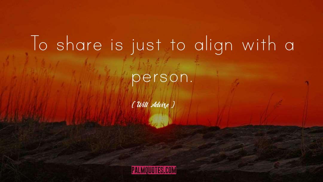 Align quotes by Will Advise