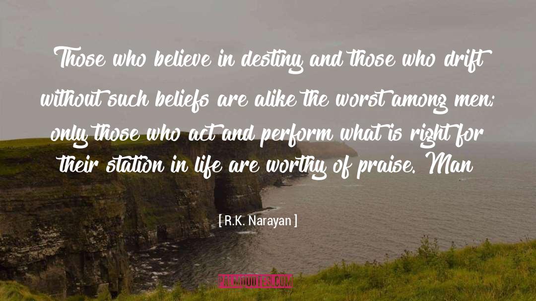 Alike quotes by R.K. Narayan