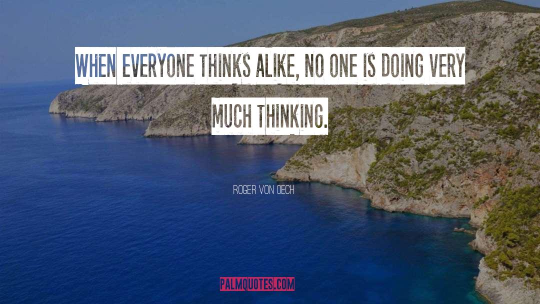 Alike quotes by Roger Von Oech