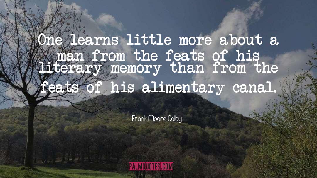 Alimentary Canal quotes by Frank Moore Colby