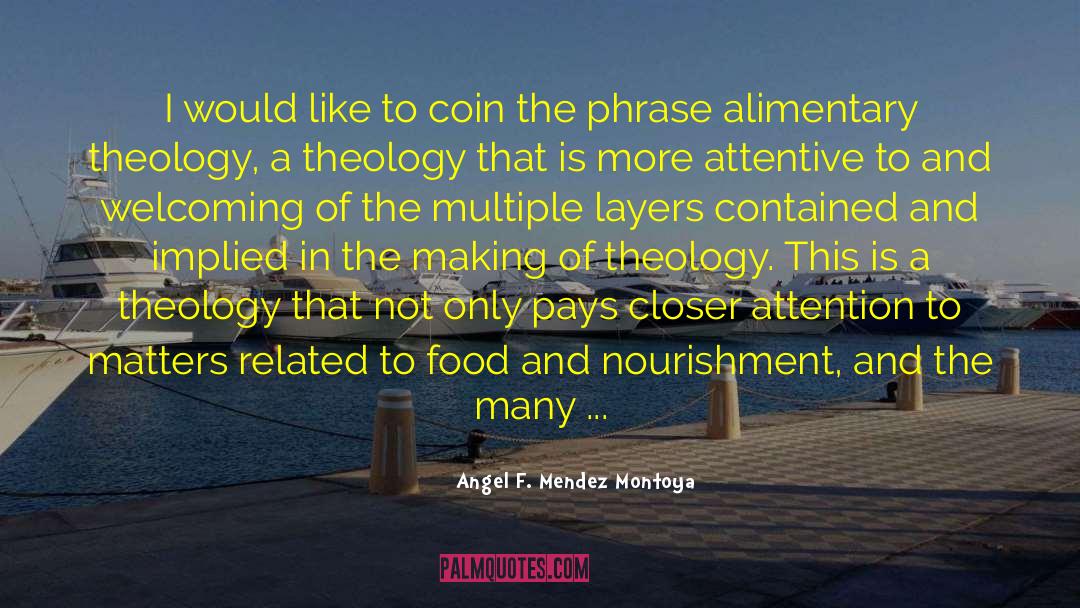 Alimentary quotes by Angel F. Mendez Montoya