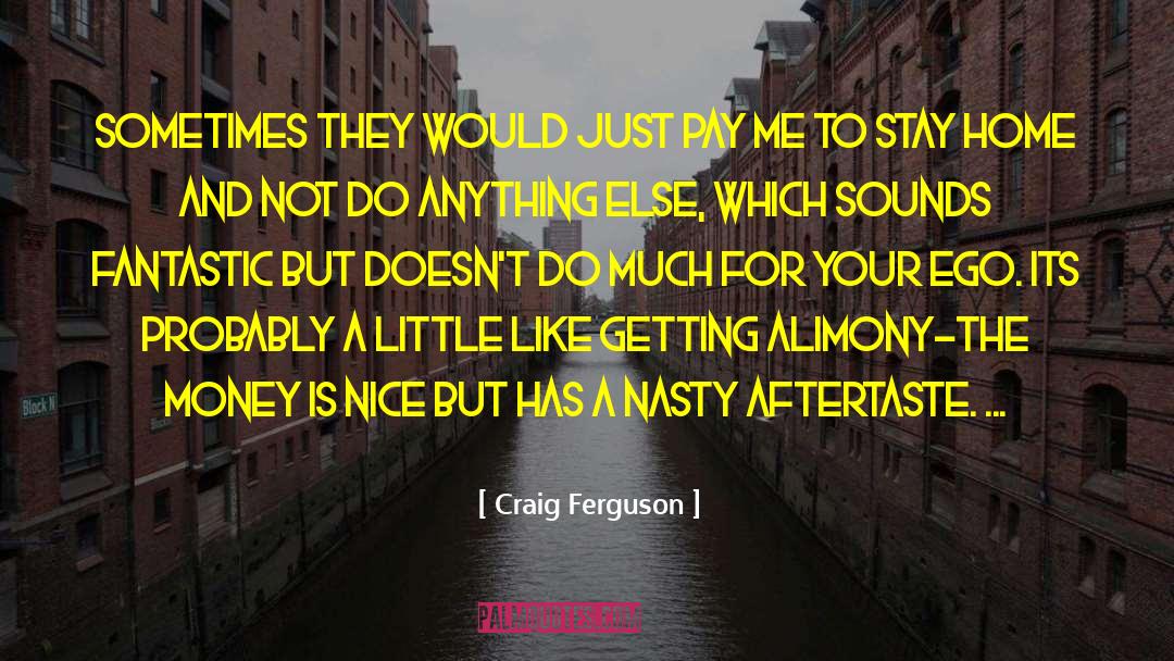 Alimony quotes by Craig Ferguson