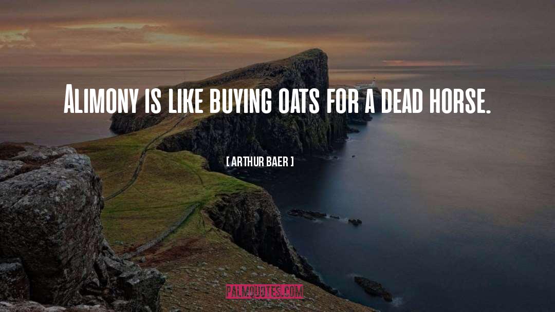 Alimony quotes by Arthur Baer