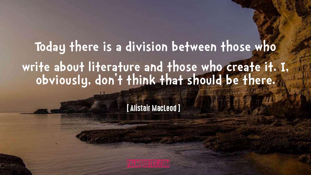 Alistair quotes by Alistair MacLeod