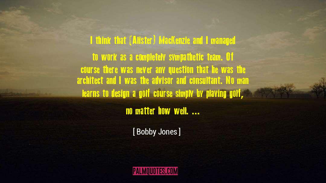 Alister quotes by Bobby Jones