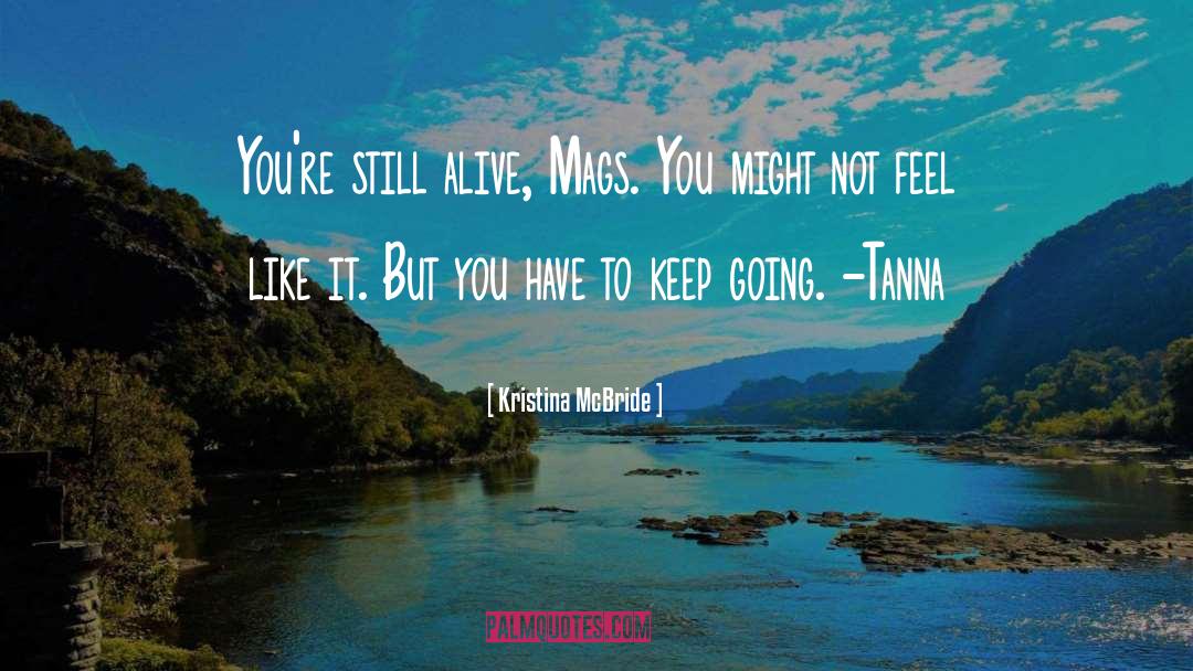 Alive quotes by Kristina McBride