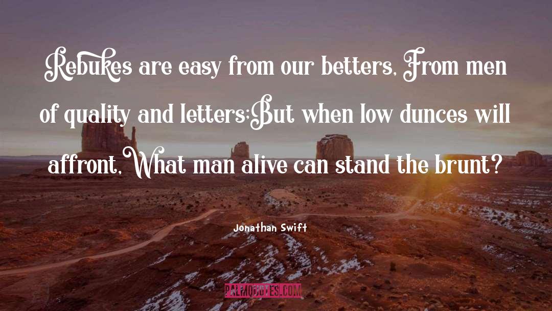 Alive quotes by Jonathan Swift