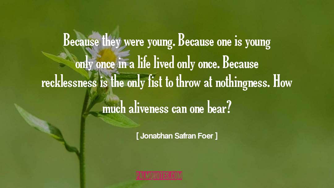 Aliveness quotes by Jonathan Safran Foer