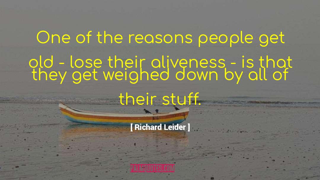 Aliveness quotes by Richard Leider