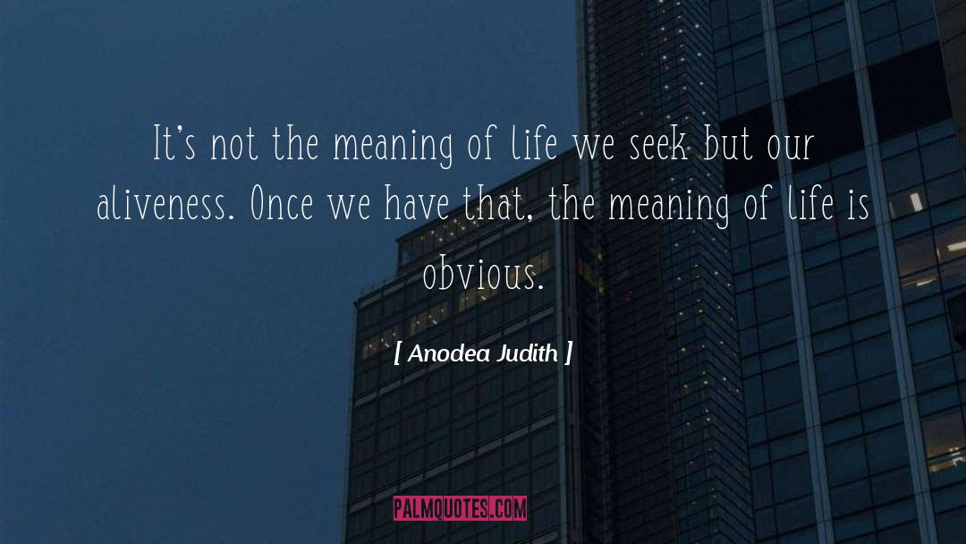 Aliveness quotes by Anodea Judith