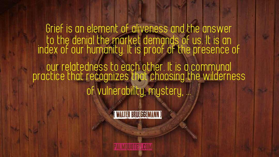 Aliveness quotes by Walter Brueggemann