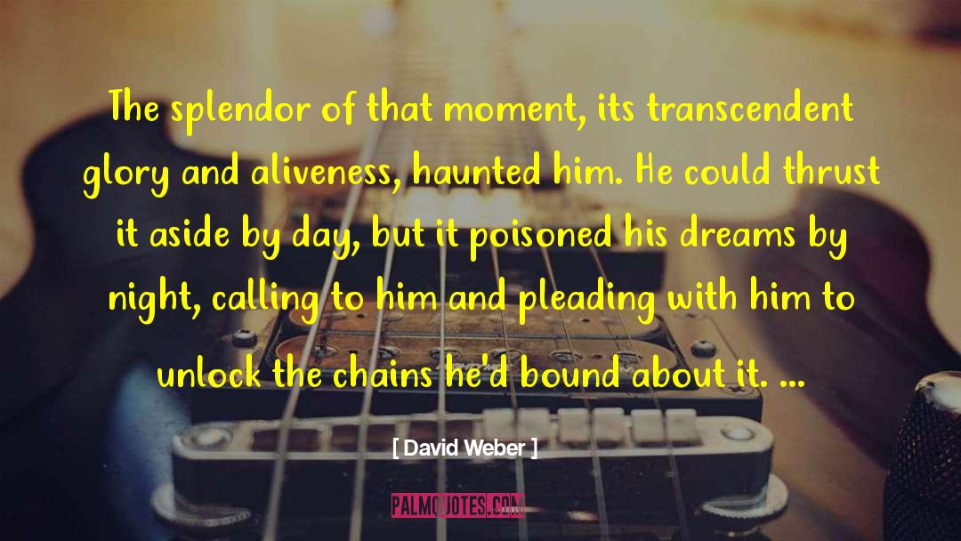 Aliveness quotes by David Weber