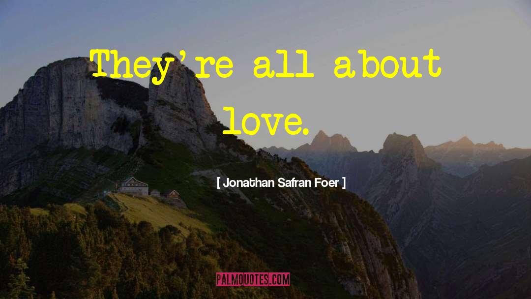 All About Love quotes by Jonathan Safran Foer