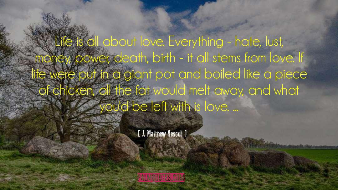 All About Love quotes by J. Matthew Nespoli