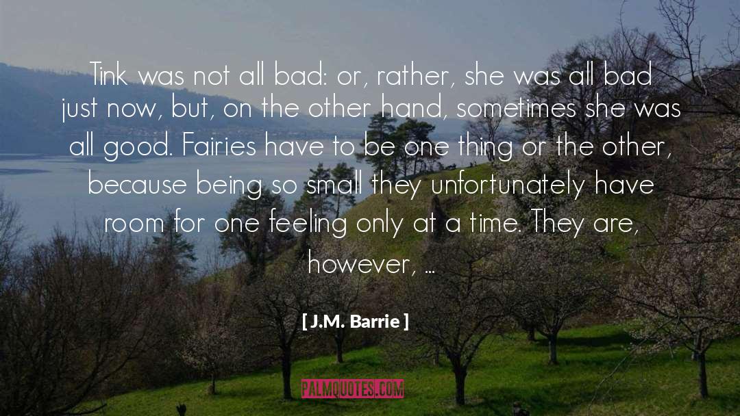 All Bad quotes by J.M. Barrie