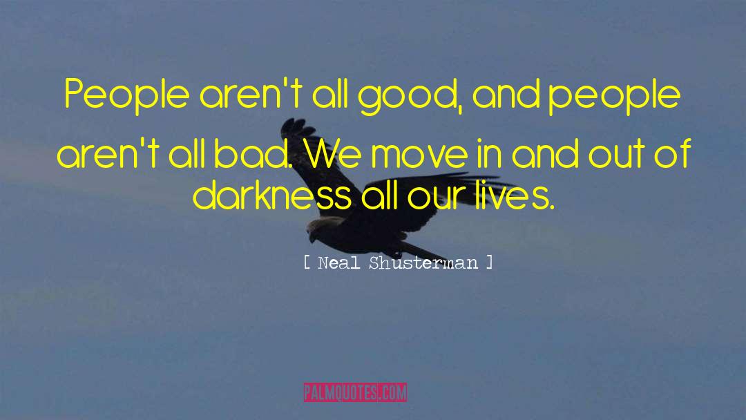 All Bad quotes by Neal Shusterman