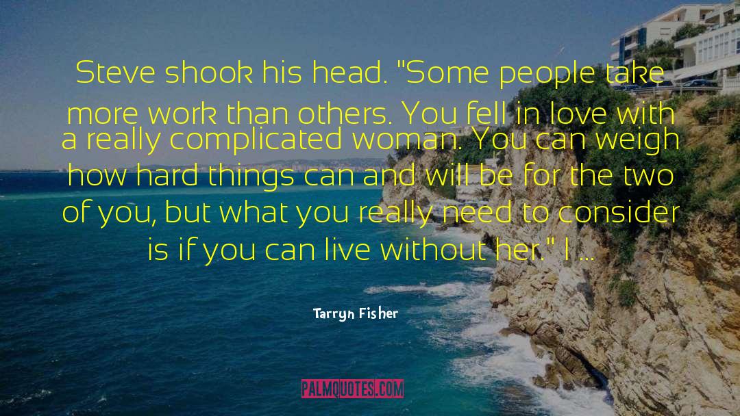 All Because Two People Fell In Love quotes by Tarryn Fisher