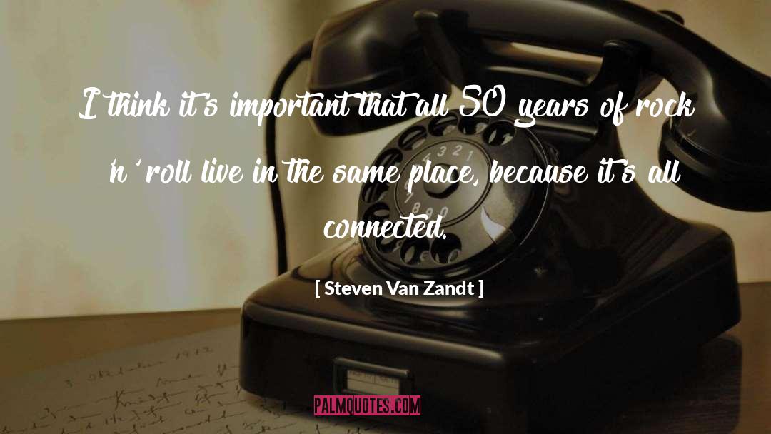 All Connected quotes by Steven Van Zandt